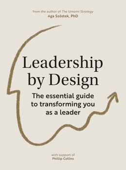 Paperback Leadership by Design: The Essential Guide to Transforming You as a Leader Book