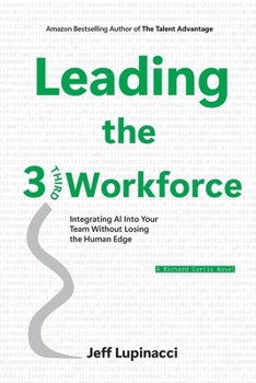 Paperback Leading the Third Workforce: Integrating AI Into Your Team Without Losing the Human Edge Book