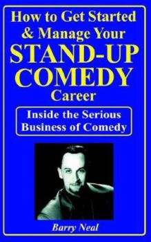 Paperback How to Get Started & Manage Your Stand-Up Comedy Career Book