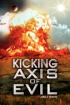 Hardcover Kicking Axis of Evil Book