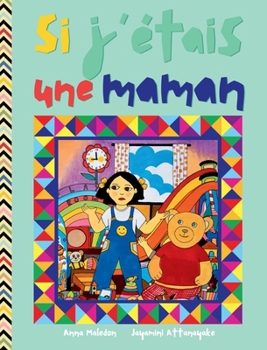 Si j'étais une maman: Children's picture book in French - short and funny illustrated bedtime story ?Livre d'images pour enfants en français - ... Good French Picture Books) (French Edition)
