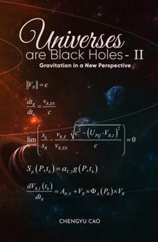 Hardcover Universes are Black Holes II: Gravitation in a New Perspective Book