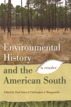 Environmental History and the American South: A Reader (Environmental History and the American South) - Book  of the Environmental History and the American South