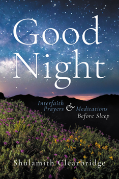 Hardcover Good Night: Interfaith Prayers and Meditations Before Sleep Book