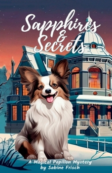 Sapphires & Secrets: From the Magical Papillon Mysteries Series - Book #2 of the Magical Papillon Mysteries
