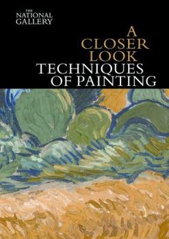 Paperback A Closer Look: Techniques of Painting Book