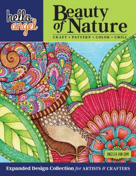 Paperback Hello Angel Beauty of Nature Expanded Design Collection for Artists & Crafters: Craft, Pattern, Color, Chill Book