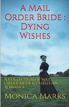 Paperback A Mail Order Bride Dying Wishes Book