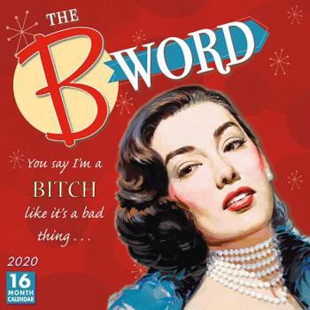 Calendar 2020 the B Word 16-Month Wall Calendar: By Sellers Publishing Book
