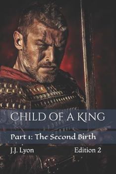 Paperback Child of a King: Part 1: The Second Birth Book