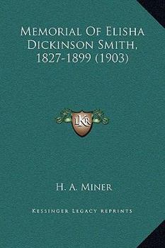 Memorial of Elisha Dickinson Smith, 1827-1899