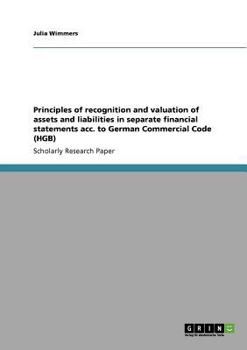 Paperback Principles of recognition and valuation of assets and liabilities in separate financial statements acc. to German Commercial Code (HGB) Book