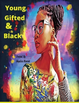 Young, Gifted & Black Coloring Book: 40 pages of grayscale illustrations that build positve self image and promote Black Excellane in Black Girls