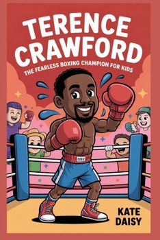 Paperback Terence Crawford: The fearless boxing champion for kids Book