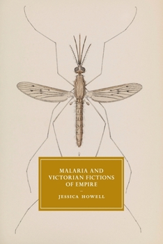 Malaria and Victorian Fictions of Empire - Book  of the Cambridge Studies in Nineteenth-Century Literature and Culture