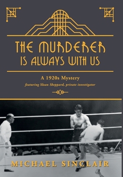Hardcover The Murderer is Always With Us: A 1920s Mystery Book