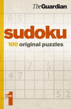 Paperback Guardian Sudoku: Bk. 1: 100 Original Puzzles Book