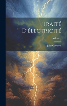 Hardcover Traité D'électricité; Volume 1 [French] Book