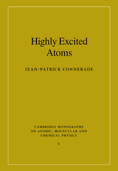 Highly Excited Atoms (Cambridge Monographs on Atomic, Molecular and Chemical Physics) - Book  of the Cambridge Monographs on Atomic, Molecular and Chemical Physics