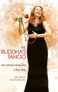 Hardcover The Buddha's Tango: One Woman...Many Lives a True Story Book