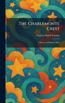 The Charlemonte Crest: A Mystery of Modern Haiti