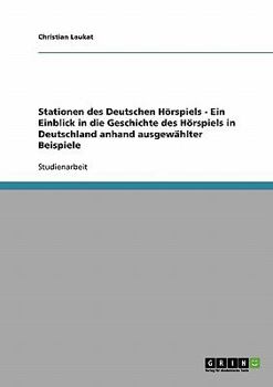 Paperback Stationen des Deutschen Hörspiels - Ein Einblick in die Geschichte des Hörspiels in Deutschland anhand ausgewählter Beispiele [German] Book