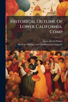 Paperback Historical Outline Of Lower California, Comp Book
