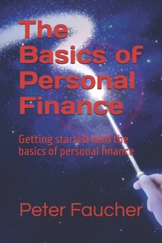 Paperback The Basics of Personal Finance: Getting started with the basics of personal finance Book