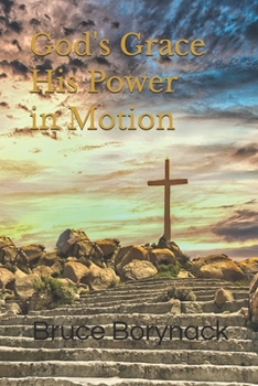 Paperback God's Grace - His Power in Motion: Walking with The Father in the Light Book