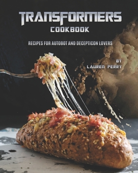 Paperback Transformers Cookbook: Recipes for Autobot and Decepticon Lovers Book