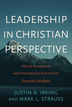 Paperback Leadership in Christian Perspective: Biblical Foundations and Contemporary Practices for Servant Leaders Book
