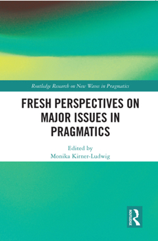 Paperback Fresh Perspectives on Major Issues in Pragmatics Book