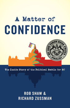 Paperback A Matter of Confidence: The Inside Story of the Political Battle for BC Book