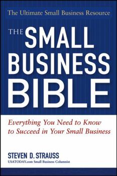 Paperback The Small Business Bible: Everything You Need to Know to Succeed in Your Small Business Book