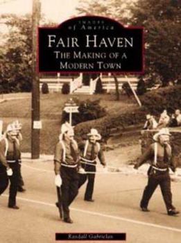 Fair Haven: The Making of a Modern Town - Book  of the Images of America: New Jersey