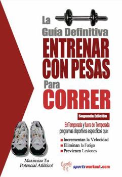 Paperback La guía definitiva - Entrenar con pesas para correr (Spanish Edition) [Spanish] Book