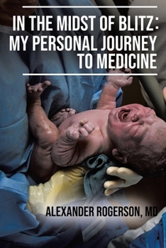 Paperback In the Midst of Blitz: My Personal Journey to Medicine Book