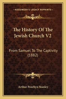 Paperback The History Of The Jewish Church V2: From Samuel To The Captivity (1882) Book