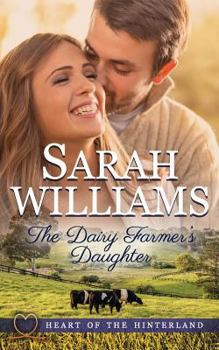 The Dairy Farmer's Daughter - Book #1 of the Heart of the Hinterland