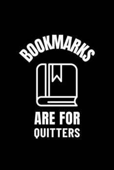 Bookmarks Are For Quitters: Blank Lined Journal | Office Notebook | Writing Creativity | Meeting Notes | Documenting Quotes