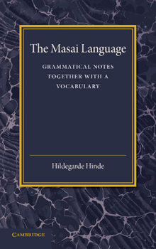 Paperback The Masai Language: Grammatical Notes Together with a Vocabulary Book