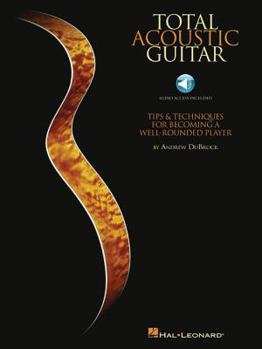 Paperback Total Acoustic Guitar: Tips & Techniques for Becoming a Well-Rounded Player [With CD (Audio)] Book