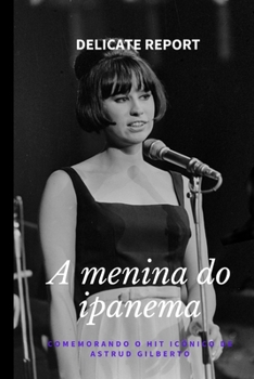 Paperback A menina do ipanema: Comemorando o hit icônico de Astrud Gilberto [Portuguese] Book