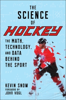 Paperback The Science of Hockey: The Math, Technology, and Data Behind the Sport Book