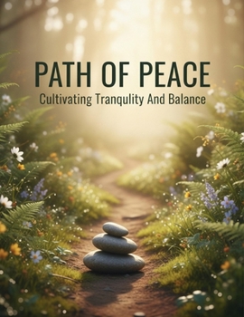 Paperback Path Of Peace: Cultivating Tranquility And Balance Book