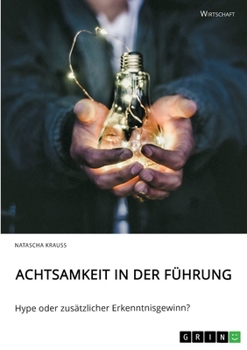 Paperback Achtsamkeit in der Führung. Hype oder zusätzlicher Erkenntnisgewinn? [German] Book
