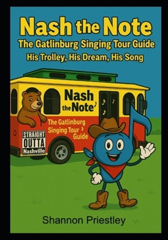 Paperback Nash the Note The Gatlinburg Singing Tour Guide: His Trolley, His Dream, His Song Book