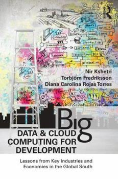 Paperback Big Data and Cloud Computing for Development: Lessons from Key Industries and Economies in the Global South Book