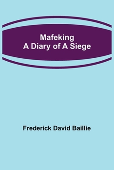 Paperback Mafeking: A Diary of a Siege Book