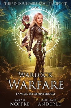 Warlock Warfare (The Undoubtable Rose Beaufont) - Book #7 of the Undoubtable Rose Beaufont